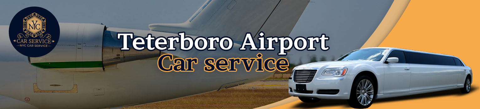 Teterboro Airport Car Service